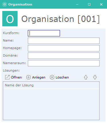Leeres Formular Organisation [001] mit den Feldern Kurzform, Name, Homepage, Domäne, Namensraum und einer leeren Liste Lösungen.