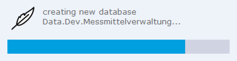 Fortschrittsanzeige: creating new database Data.Dev.Messmittelverwaltung…