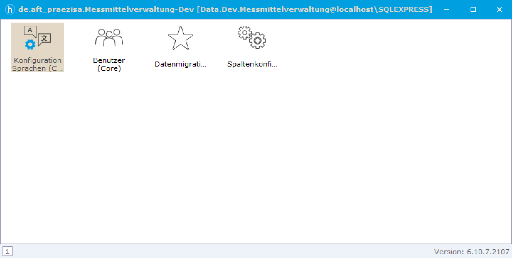 Hauptfenster der Anwendung mit dem Titel de.aft_praezisa.Messmittelverwaltung-Dev [Data.Dev.Messmittelverwaltung@localhost\SQLEXPRESS] und vier Kacheln: Konfiguration Sprachen (Core), Benutzer (Core), Datenmigrati… und Spaltenkonfi…