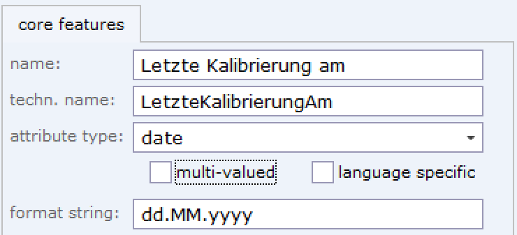 Attribut Letzte Kalibrierung am, technischer Name LetzteKalibrierungAm, Typ date, format string dd.MM.yyyy.