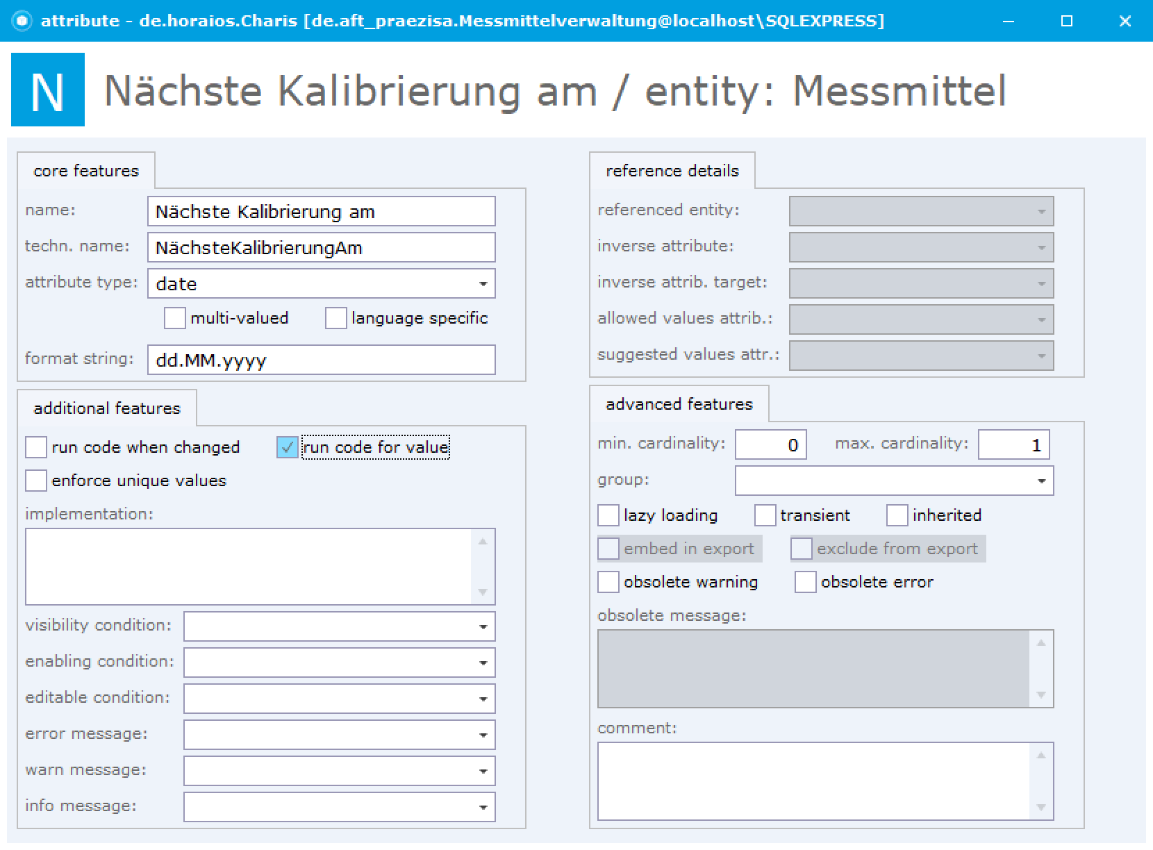 Formular des Attributs Nächste Kalibrierung am, technischer Name NächsteKalibrierungAm, Typ date, format string dd.MM.yyyy und angehaktes run code for value.